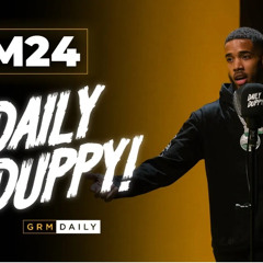 M24 Daily Duppy