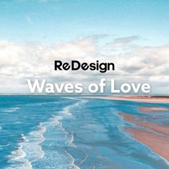Re Design  - WAVES OF LOVE  (DANZA ORGANIC 108 Series)