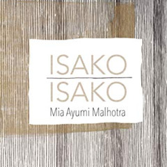 [Get] EPUB 📥 Isako Isako by  Mia Ayumi Malhotra [EPUB KINDLE PDF EBOOK]