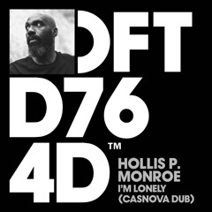 Hollis P. Monroe - I'm Lonely (Casnova Dub)