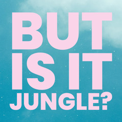 but is it jungle