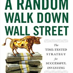 DOWNLOAD/PDF A Random Walk Down Wall Street: The Time-Tested Strategy for Succes