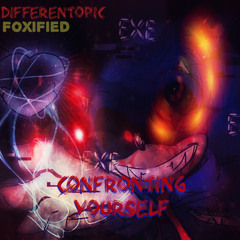 Confronting Yourself [DifferenTopic] Foxified