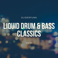 Liquid Drum And Bass Classics - Vinyl Mix