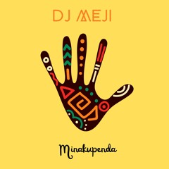 DJ Meji - Minakupenda