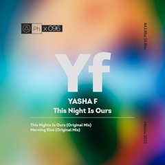 Yasha F - This Night Is Ours (Original Mix)