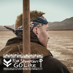 Fox Stevenson - Go Like (Reprise)