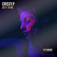 CRISSY.P - Do It To Me (Extended Mix) [OUT NOW - Links in Description]