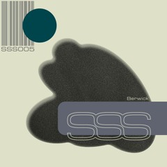 [SSS005] Berwick - Trespassing on the Barnd / Where Are You? (CLIPS)