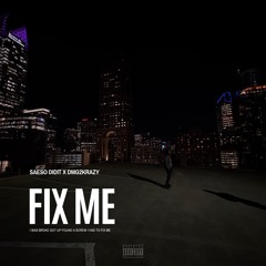 Fix Me (DMG2KRAZY)