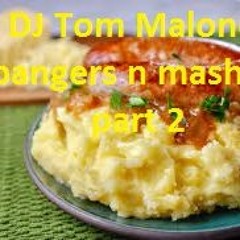 Dj Tom Maloney Bangers And Mashups Part 2