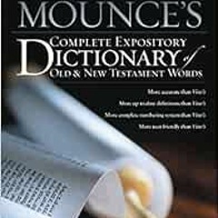 [READ] PDF EBOOK EPUB KINDLE Mounce's Complete Expository Dictionary of Old and New Testament Wo