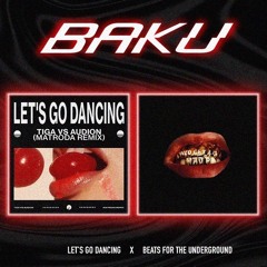 Let's Go Dancing X Beats For The Underground (2024 BAKU MDW Summer Edit) Matroda Vs Mau P