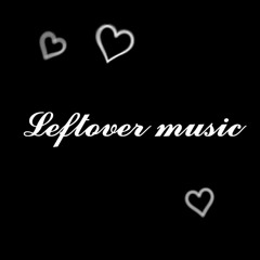 Leftover Music