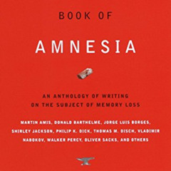 [Get] PDF 📥 The Vintage Book of Amnesia: An Anthology of Writing on the Subject of M
