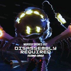 Murder Drones - Disassembly Required (Remix/Cover)