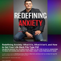 Redefining Anxiety: What It Is, What It Isn't, and How to Get Your Life Back Read ebook