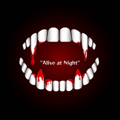 "Alive at Night"