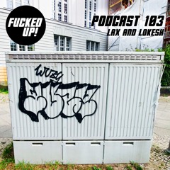 Fucked Up! Podcast 103 - Lax & Lokesh