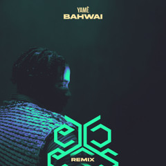 Yamê - Bahwai (eXcess Remix)