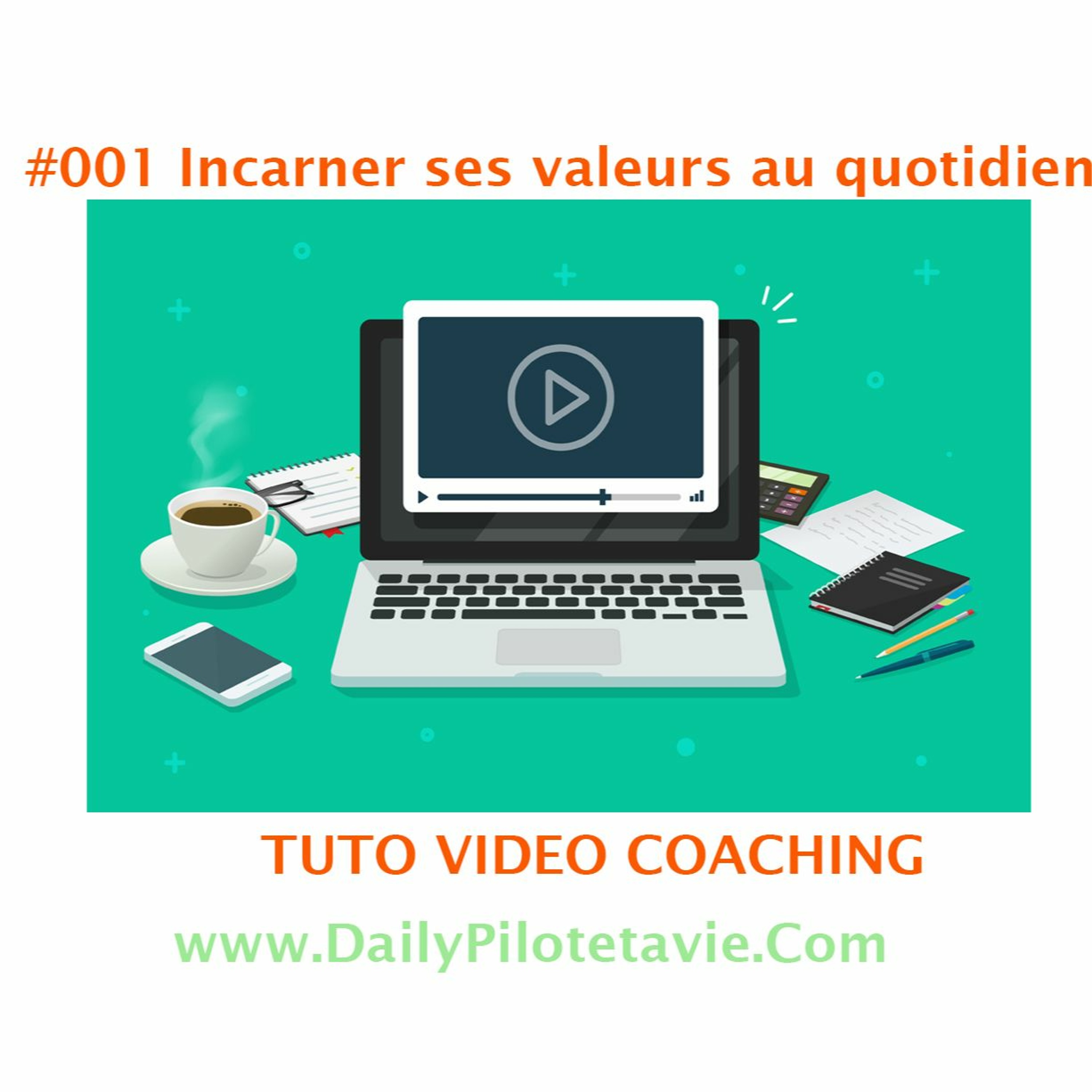 NEW! TUTO VIDEO COACHING #001 INCARNER SES VALEURS