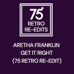 Aretha Franklin - Get It Right (75 Retro Re Edit) - Free DL