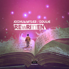 Joshua Myler & Soulie - Rewritten [Bass Rebels Release]