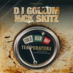 01 DJ Gollum & Nick Skitz - Temperature (Nick Skitz & Technoposse Remix Edit)