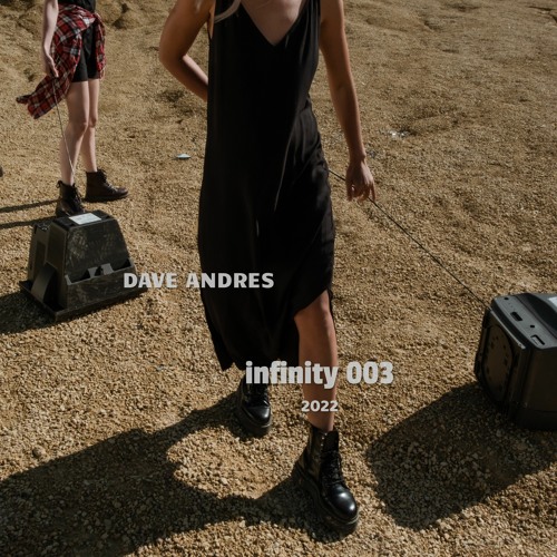 Dave Andres - Infinity 003 (2022 May)