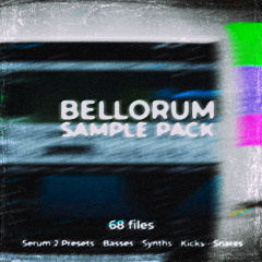 BELLORUM SAMPLE PACK + Serum 2 Presets - 68files [Dubstep - Tearout - Hard Trap]