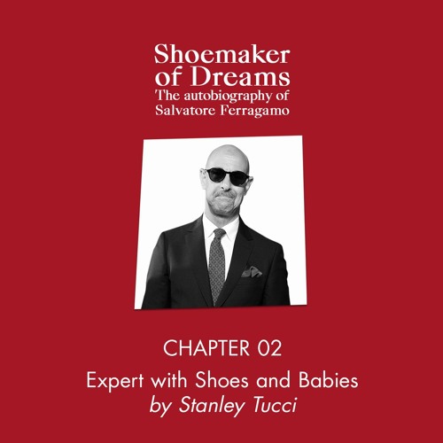 Shoemaker of Dreams | Chapter 2 by Stanley Tucci