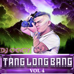 ✈️NONSTOP✈️  TÀNG LONG BANG - VOL 4 ( Nhân Oggy Mix )