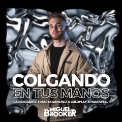 Colgando En Tus Manos (Miguel Brooker Festival Mashup)
