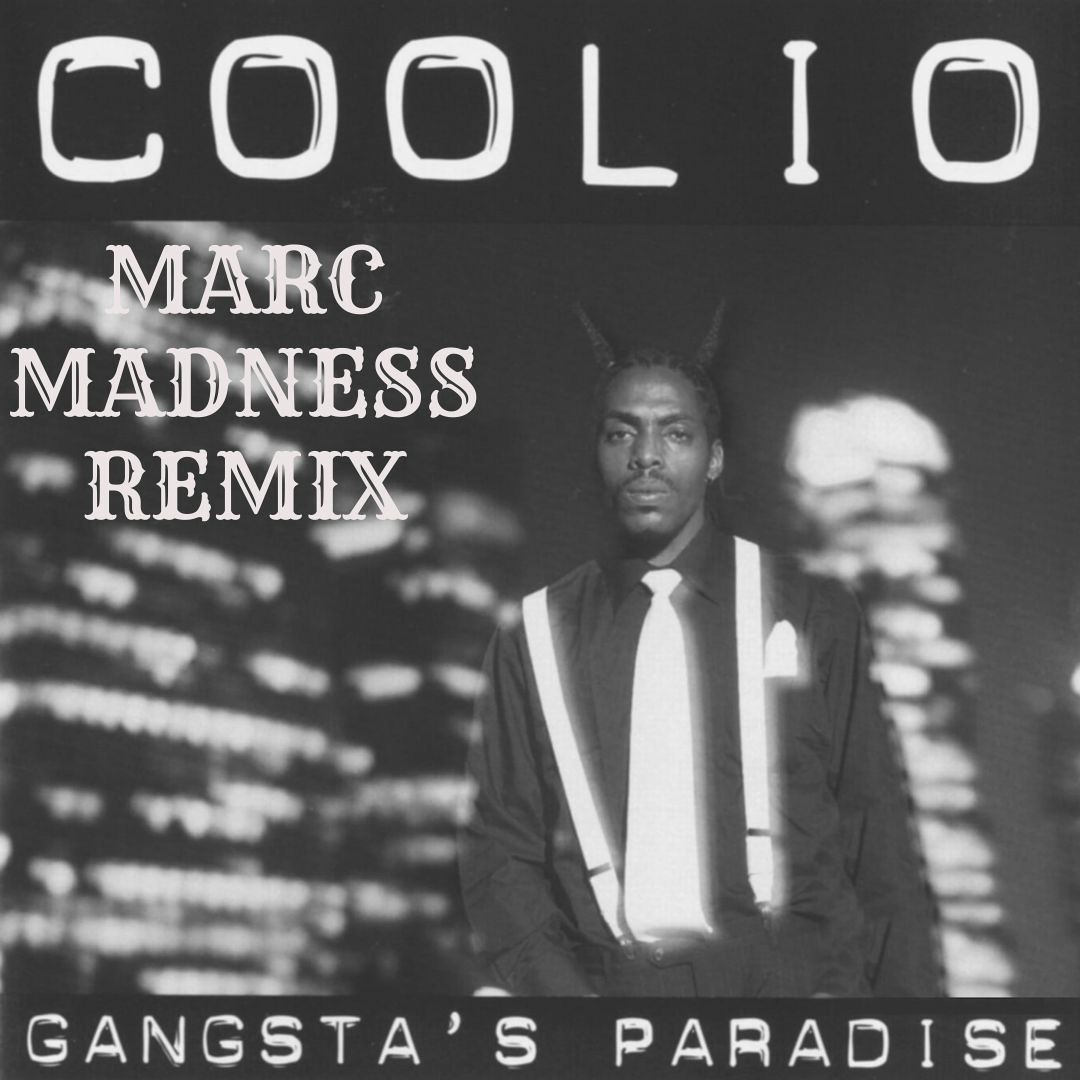 Stream Coolio - Gangsta's Paradise ( Marc Madness Remix ) by Marc