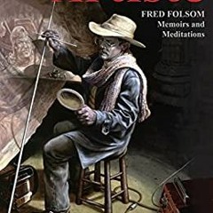 PDF Free Artiste: Memoirs And Meditations BY Fred Folsom Gratis New Format