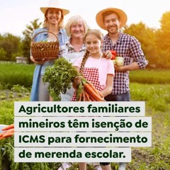 Agricultores familiares mineiros têm isenção de ICMS para fornecimento de merenda escolar