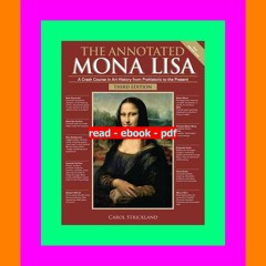 [PDF] DOWNLOAD The Annotated Mona Lisa A Crash Course in Art History from Prehistoric to the Presen