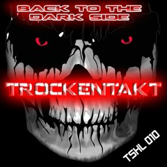 TSHL 010 - BACK TO THE DARK SIDE - Trockentakt 【UnderTheGround】