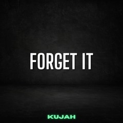 Kujah - Forget It
