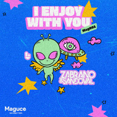Zabrano & Sandoval - I Enjoy With You [Maguce Music]