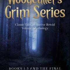 PDF/READ Woodcutter's Grim Series, Volume I (Books 1-3 and The Final Chapter)
