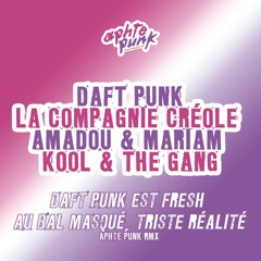 Daft Punk Vs. La Compagnie Créole Vs. Amadou & Mariam Vs. Kool & The Gang (Aphte Punk Rmx)