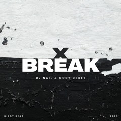 DJ Nail & Kody Dbkey X-Break