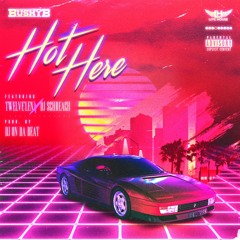 Hot Here (Feat. Twelve'len And DJ Schreach)