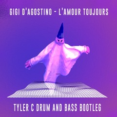 L'amour Toujour (TYLER C DNB BOOTLEG) [Free Download]