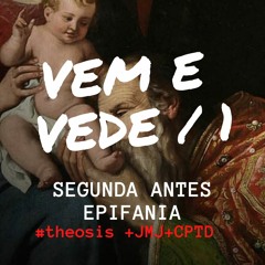 VEM E VEDE 1 / 2021.01.04  #Θέωσις +JMJ+CPTD