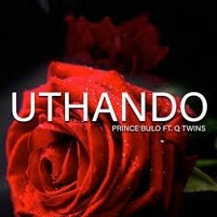 Prince Bulo ft. Q Twins - Uthando: The Latest Hit Song to Download