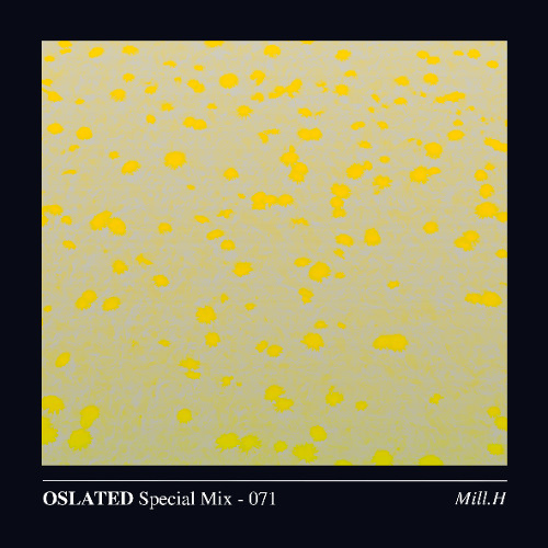 Oslated Special Mix 071 - Mill.H