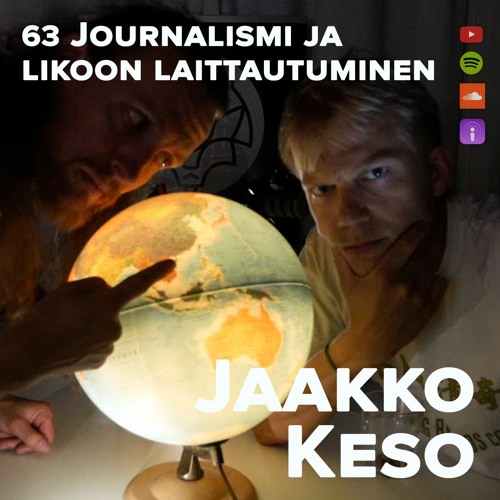 Kuvalaudat, journalismin etiikka, likoon laittaminen, cringe, objektiivisuus. #63 Jaakko Keso