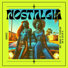 Nostalgia: Dance, But Make it Florida